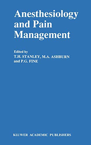 Anesthesiology and Pain Management (Developments in Critical Care Medicine and Anaesthesiology, 24, Band 24)