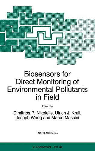 Biosensors for Direct Monitoring of Environmental Pollutants in Field (NATO Science Partnership Subseries: 2, 38, Band 38)