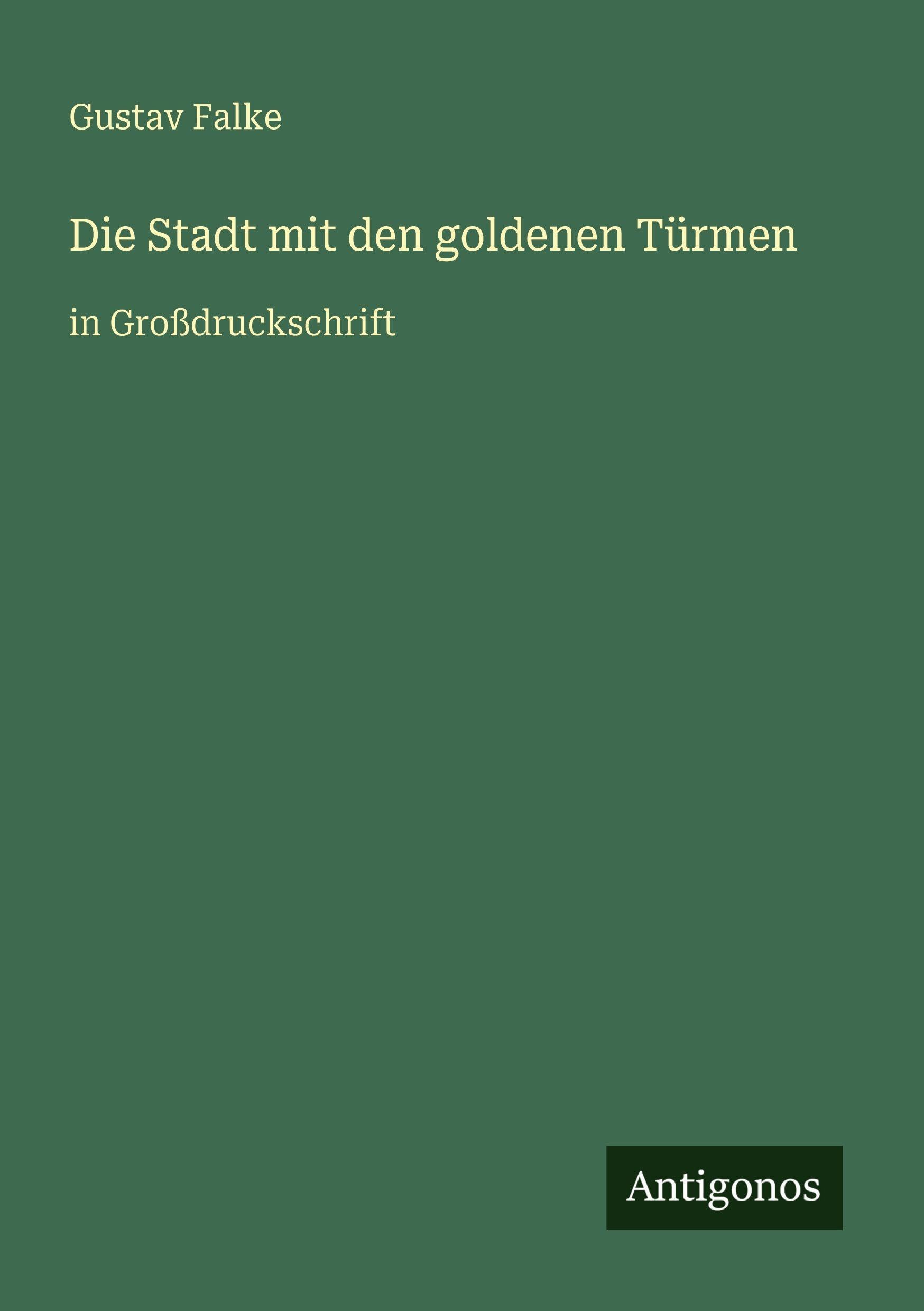 Die Stadt mit den goldenen Türmen: in Großdruckschrift