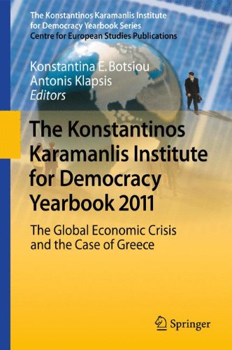 The Konstantinos Karamanlis Institute for Democracy Yearbook 2011: The Global Economic Crisis and the Case of Greece (The Konstantinos Karamanlis Institute for Democracy Yearbook Series)