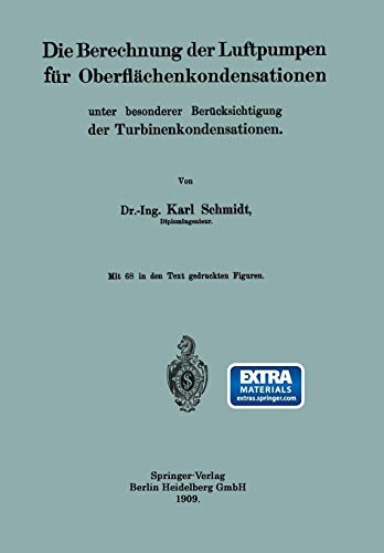 Die Berechnung der Luftpumpen für Oberflächenkondensationen unter besonderer Berücksichtigung der Turbinenkondensationen (German Edition)