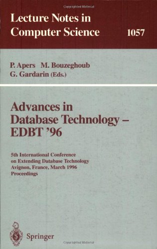 Advances in Database Technology EDBT '96: 5th International Conference on Extending Database Technology, Avignon, France, March 25-29 1996, Proceedings. (Lecture Notes in Computer Science)