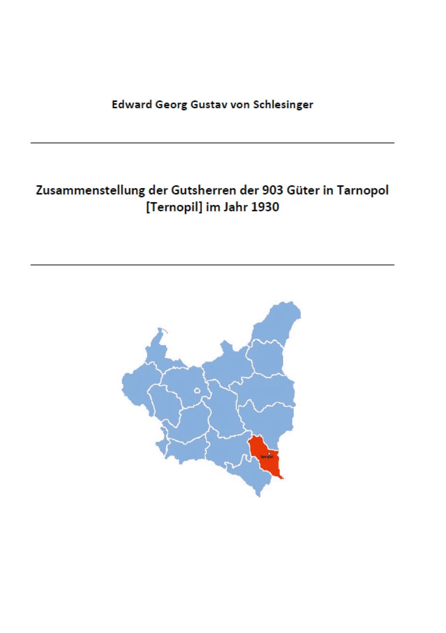 Zusammenstellung der Gutsherren der 903 Güter in Tarnopol [Ternopil] im Jahr 1930 (Schriftenreihe für angewandte Sozialgeschichte StudIaS - allgemeine Serie mit deutsch- und fremdsprachigen Titeln)
