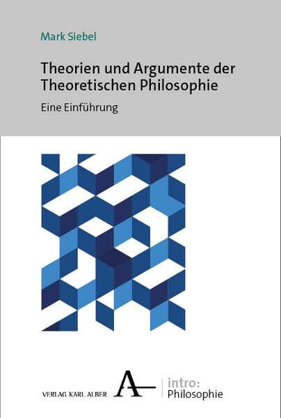 Theorien und Argumente der Theoretischen Philosophie