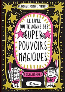 Le livre qui te donne des super pouvoirs magiques