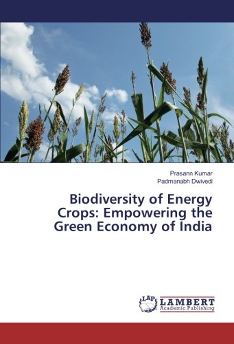 Biodiversity of Energy Crops: Empowering the Green Economy of India