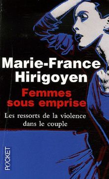 Femmes sous emprise : les ressorts de la violence dans le couple