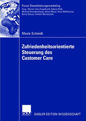 Zufriedenheitsorientierte Steuerung des Customer Care: Management von Customer Care Partnern mittels Zufriedenheits-Service Level Standards (Fokus Dienstleistungsmarketing) (German Edition)