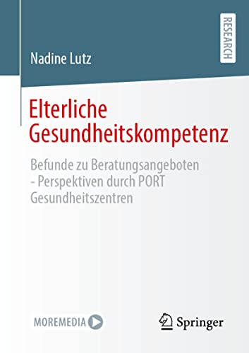 Elterliche Gesundheitskompetenz: Befunde zu Beratungsangeboten - Perspektiven durch PORT Gesundheitszentren