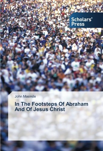 In The Footsteps Of Abraham And Of Jesus Christ