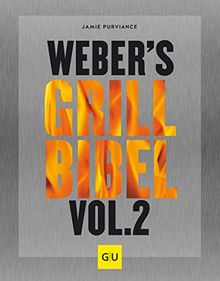 Weber's Grillbibel Vol. 2 (GU Weber's Grillen)