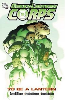 Green Lantern Corps: To be a Lantern (Green Lantern Graphic Novels)