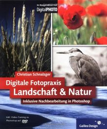 Digitale Fotopraxis - Landschaft und Natur: inklusive Nachbearbeitung in Photoshop (Galileo Design)