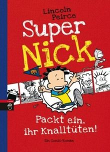 Super Nick - Packt ein, ihr Knalltüten!: Ein Comic-Roman Band 4