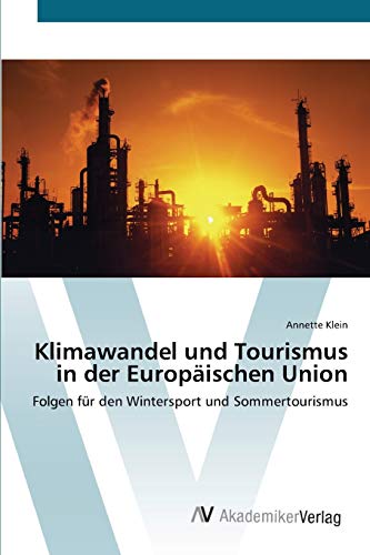 Klimawandel und Tourismus in der Europäischen Union: Folgen für den Wintersport und Sommertourismus