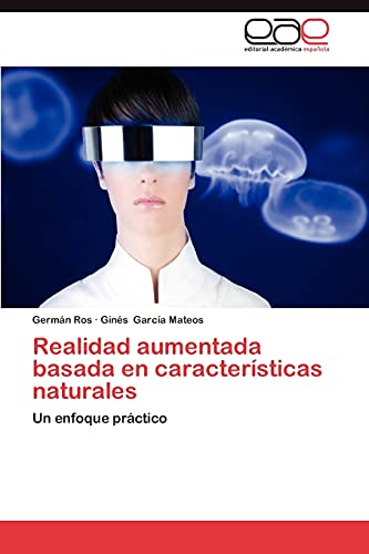 Realidad aumentada basada en características naturales: Un enfoque práctico