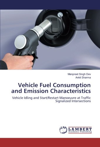 Vehicle Fuel Consumption and Emission Characteristics: Vehicle Idling and Start/Restart Manoeuvre at Traffic Signalized Intersections