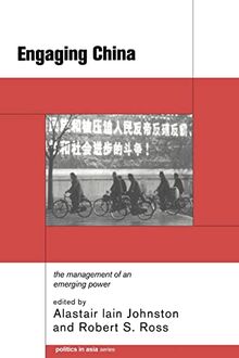 Engaging China: The Management of an Emerging Power (Politics in Asia Series)