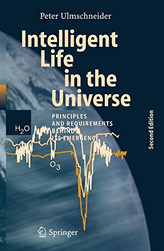Intelligent Life in the Universe: Principles and Requirements Behind Its Emergence (Advances in Astrobiology and Biogeophysics)