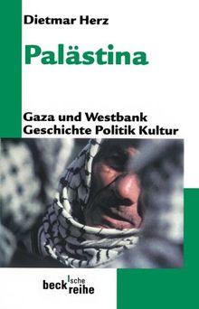 Palästina: Gaza und Westbank. Geschichte, Politik, Kultur