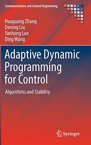 Adaptive Dynamic Programming for Control: Algorithms and Stability (Communications and Control Engineering)