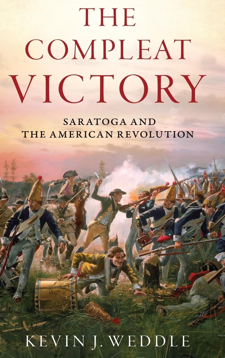 Compleat Victory: Saratoga and the American Revolution (Pivotal Moments in American History)
