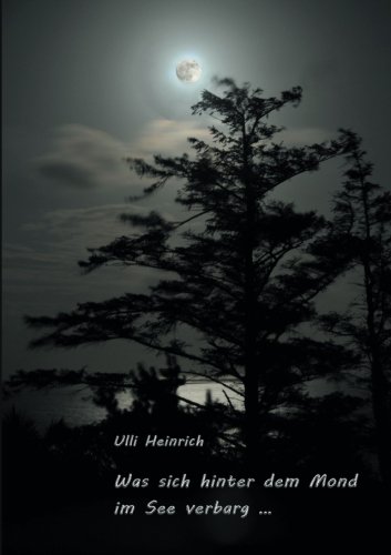 Was sich hinter dem Mond im See verbarg ...