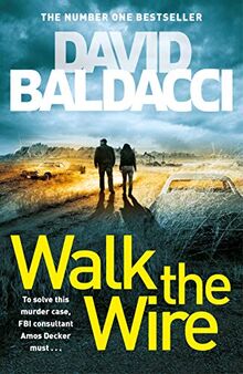 Walk the Wire: The Sunday Times Number One Bestseller (Amos Decker series, Band 6)