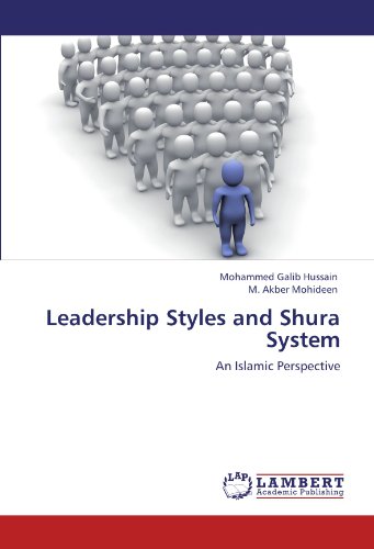 Leadership Styles and Shura System: An Islamic Perspective