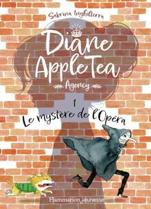 Diane Apple Tea agency. Vol. 1. Le mystère de l'Opéra