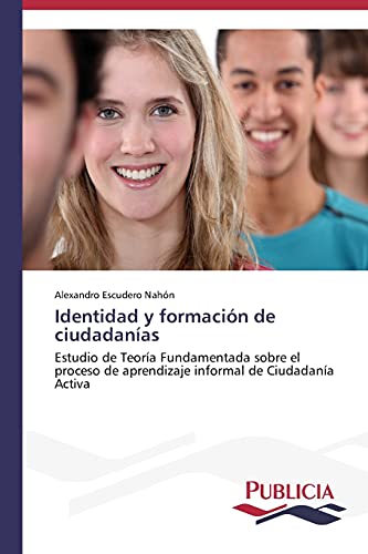 Identidad y formación de ciudadanías: Estudio de Teoría Fundamentada sobre el proceso de aprendizaje informal de Ciudadanía Activa