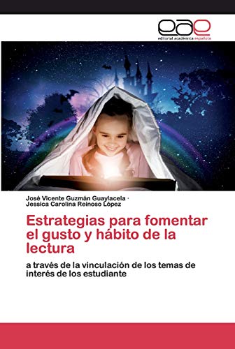 Estrategias para fomentar el gusto y hábito de la lectura: a través de la vinculación de los temas de interés de los estudiante