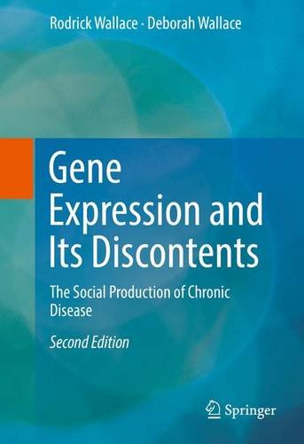 Gene Expression and Its Discontents: The Social Production of Chronic Disease