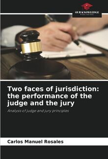 Two faces of jurisdiction: the performance of the judge and the jury: Analysis of judge and jury principles