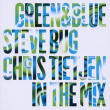 Green & Blue 2010 Mixed By Steve Bug and Chris Tie