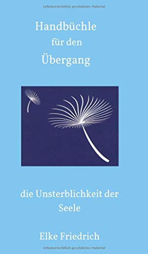Handbüchle für den Übergang: die Unsterblichkeit der Seele