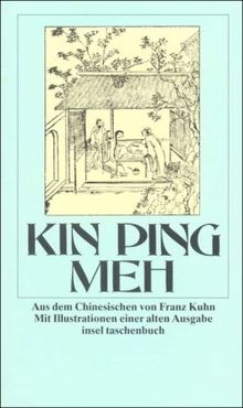 Kin Ping Meh: oder Die abenteuerliche Geschichte von Hsi Men und seinen sechs Frauen (insel taschenbuch)
