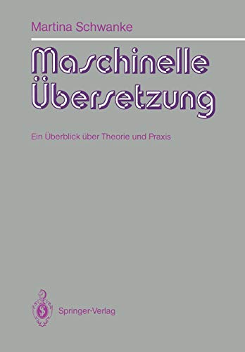 Maschinelle Übersetzung: Ein Überblick über Theorie und Praxis (German Edition)