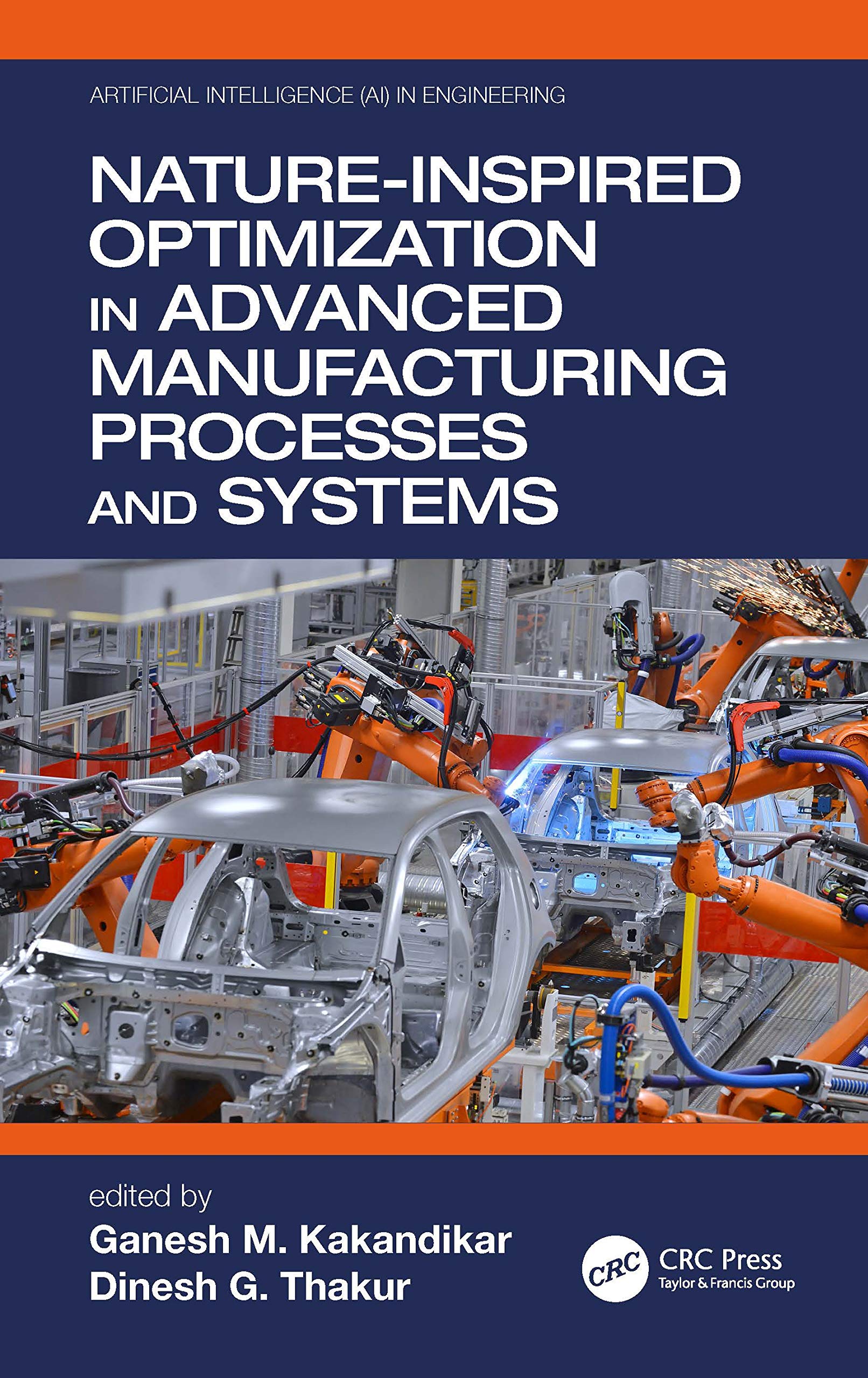 Nature-Inspired Optimization in Advanced Manufacturing Processes and Systems (Artificial Intelligence (AI) in Engineering)