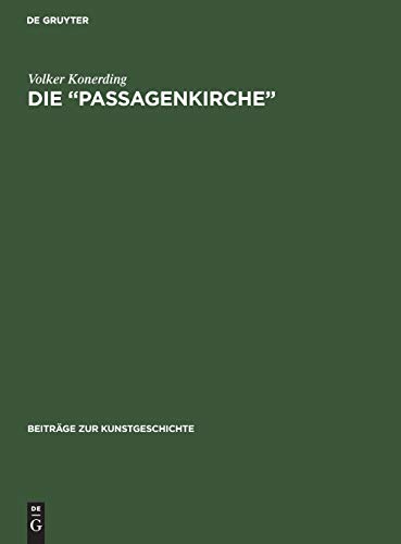 Die “Passagenkirche”: Ein Bautyp der romanischen Baukunst in Frankreich (Beiträge zur Kunstgeschichte, 12, Band 12)