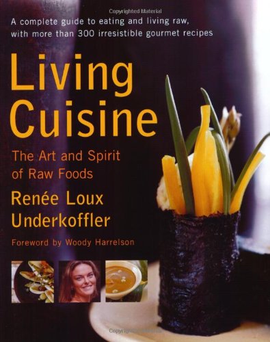 Living Cuisine: The Art of Spirit of Raw Foods: The Art and Spirit of Raw Foods (Avery Health Guides)
