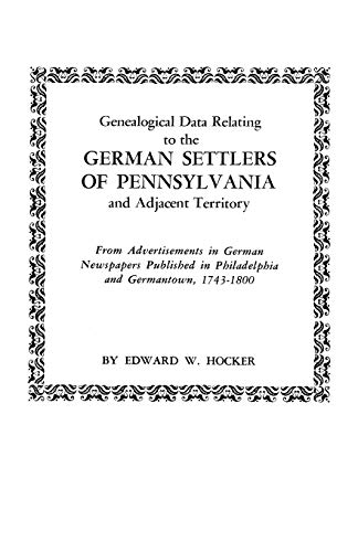 Genealogical Data Relating to the German Settlers of Pennsylvania