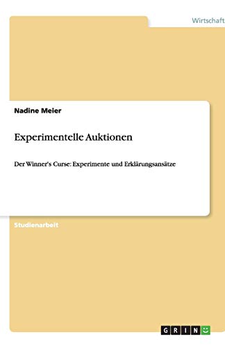 Experimentelle Auktionen: Der Winner's Curse: Experimente und Erklärungsansätze