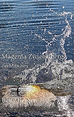 Magenta Zwiebelberg: ein Märchen