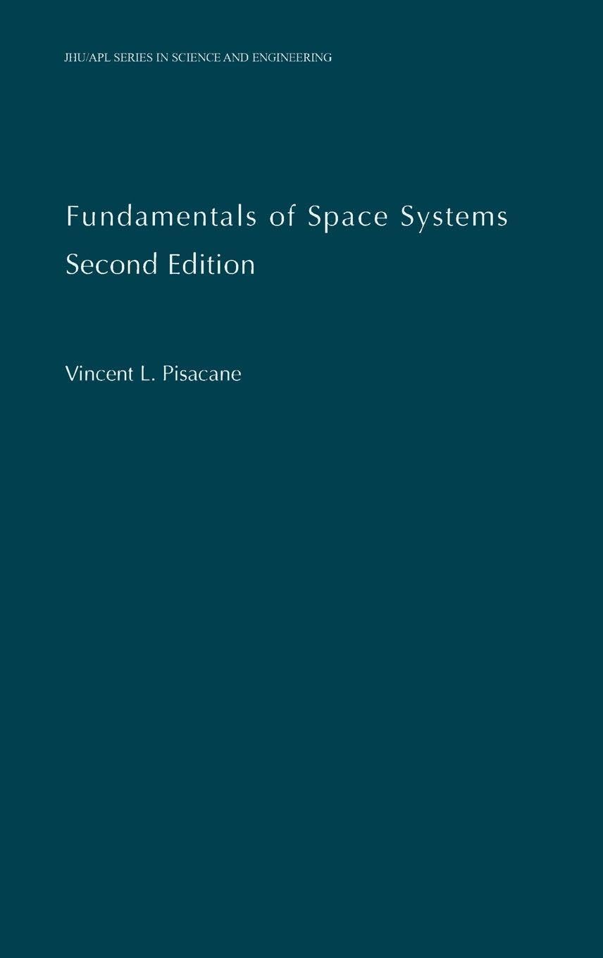 FUNDAM SPACE SYSTEM 2E JHAPL C (The Johns Hopkins University/Applied Physics Laboratory Series in Science aNd Engineering)