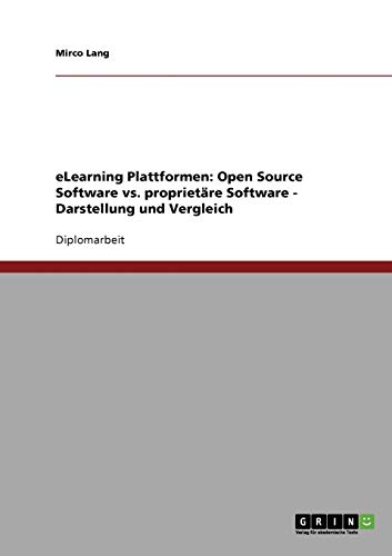 eLearning-Plattformen. Open Source Software vs. proprietäre Software: Darstellung und Vergleich