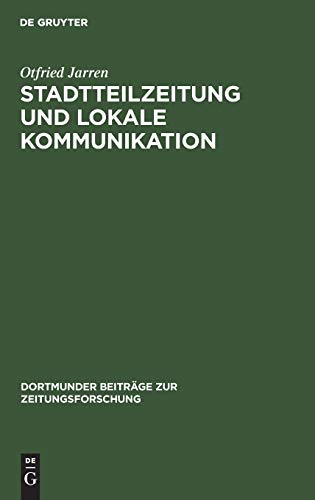 Stadtteilzeitung und lokale Kommunikation (Dortmunder Beiträge zur Zeitungsforschung, 32, Band 32)