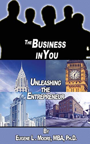 The Business In You: Unleashing the Entrepreneur