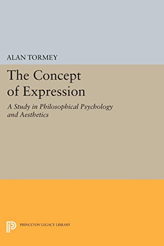 The Concept of Expression: A Study in Philosophical Psychology and Aesthetics (Princeton Legacy Library)