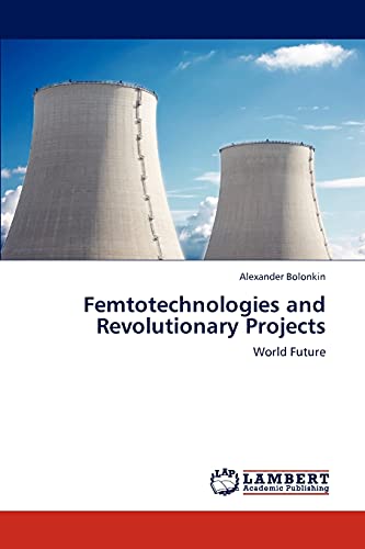 Femtotechnologies and Revolutionary Projects: World Future